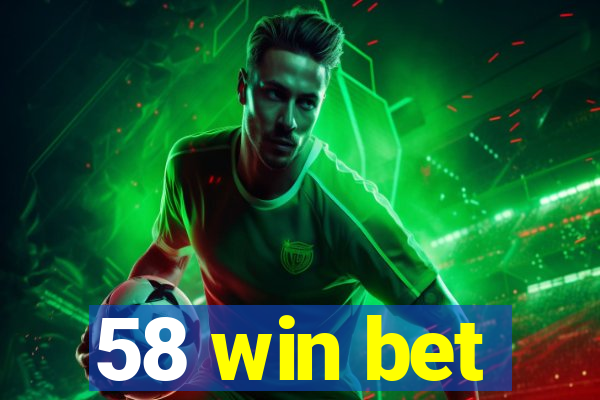 58 win bet